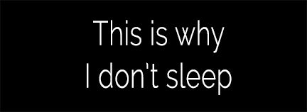 This is why I don't Sleep Sew-in-Label